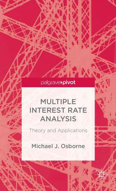 Multiple Interest Rate Analysis: Th Eory And Applications