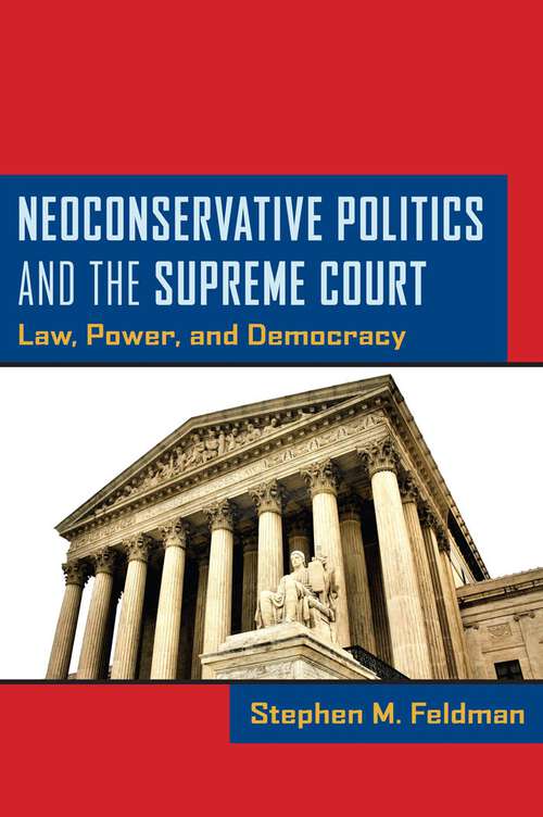 Book cover of Neoconservative Politics and the Supreme Court: Law, Power, and Democracy
