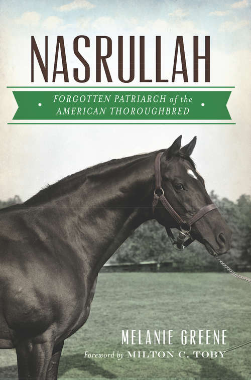 Book cover of Nasrullah: Forgotten Patriarch of the American Thoroughbred (Sports)