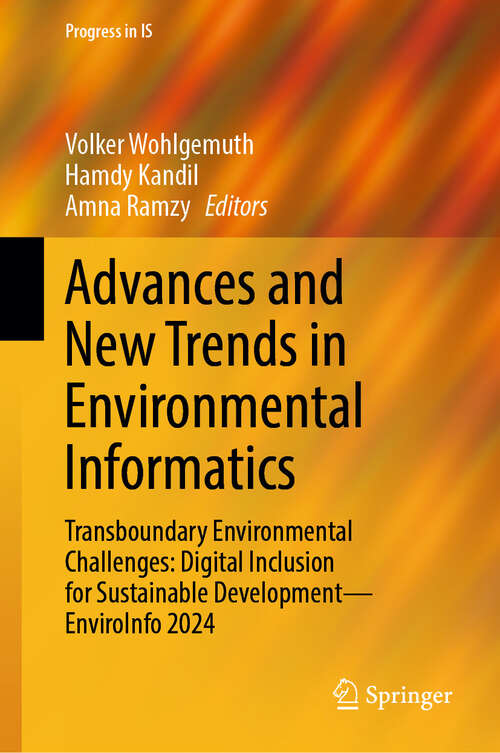 Book cover of Advances and New Trends in Environmental Informatics: Transboundary Environmental Challenges: Digital Inclusion for Sustainable Development—EnviroInfo 2024 (Progress in IS)