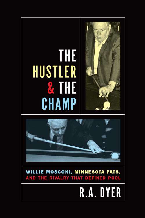 Book cover of Hustler & The Champ: Willie Mosconi, Minnesota Fats, And The Rivalry That Defined Pool