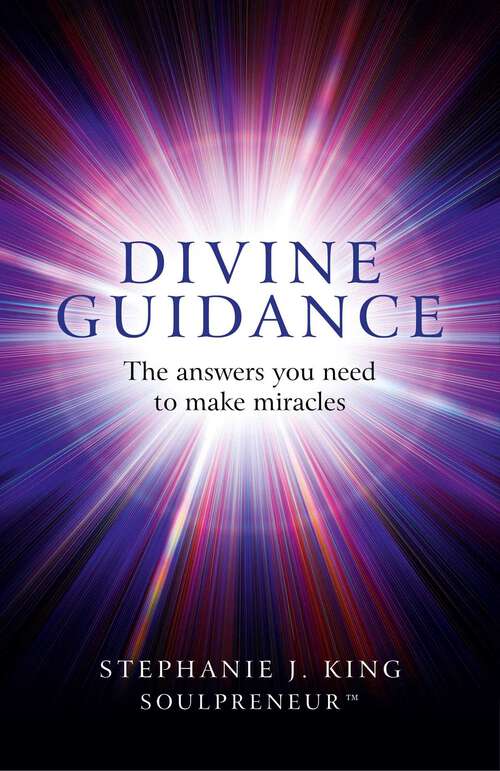 Book cover of Divine Guidance: The Answers You Need to Make Miracles