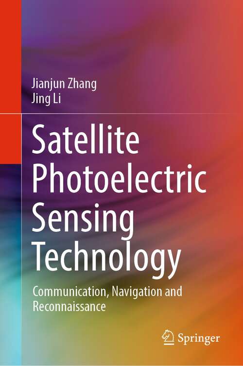 Satellite Photoelectric Sensing Technology: Communication, Navigation and Reconnaissance