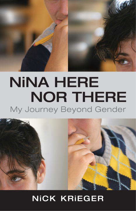 Book cover of Nina Here nor There: My Journey Beyond Gender