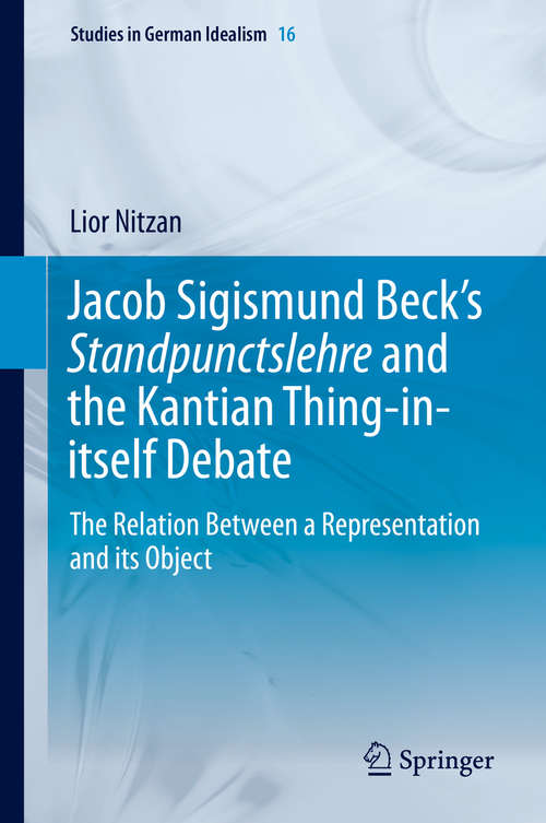 Book cover of Jacob Sigismund Beck's Standpunctslehre and the Kantian Thing-in-itself Debate
