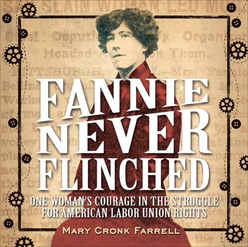 Book cover of Fannie Never Flinched: One Woman's Courage in the Struggle for American Labor Union Rights