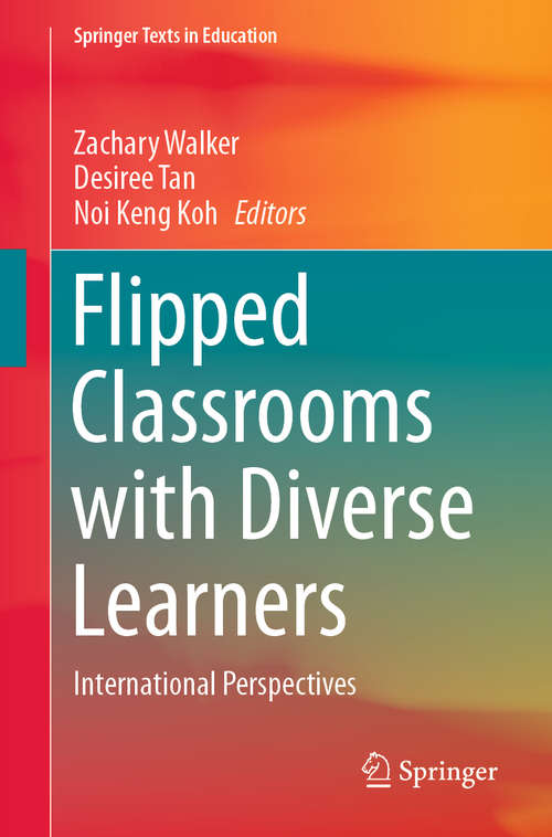 Book cover of Flipped Classrooms with Diverse Learners: International Perspectives (1st ed. 2020) (Springer Texts in Education)