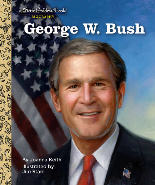 Book cover of George W. Bush: A Little Golden Book Biography (Little Golden Book)