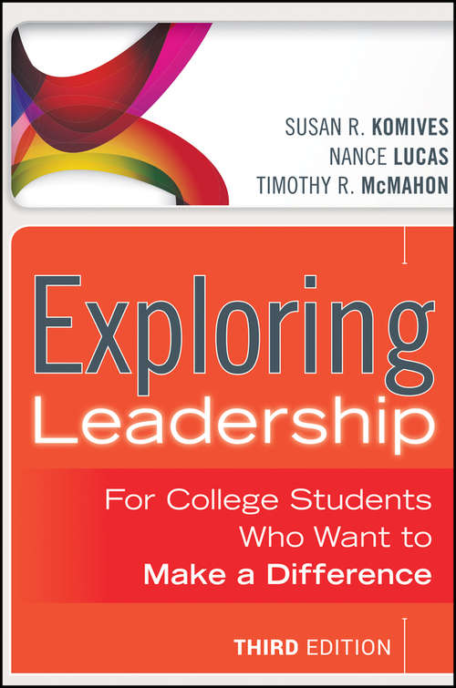 Book cover of Exploring Leadership: For College Students Who Want to Make a Difference, 3rd Ed.