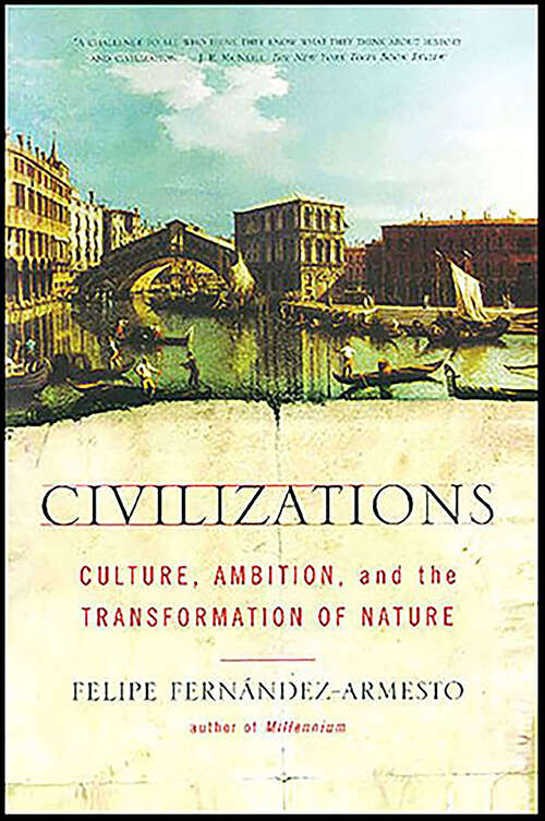 Book cover of Civilizations: Culture, Ambition, and the Transformation of Nature