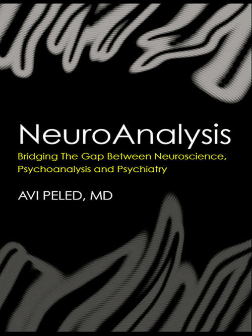Book cover of NeuroAnalysis: Bridging the Gap between Neuroscience, Psychoanalysis and Psychiatry