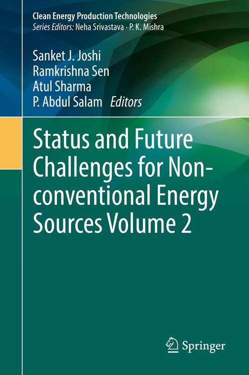 Status and Future Challenges for Non-conventional Energy Sources Volume 2 (Clean Energy Production Technologies)