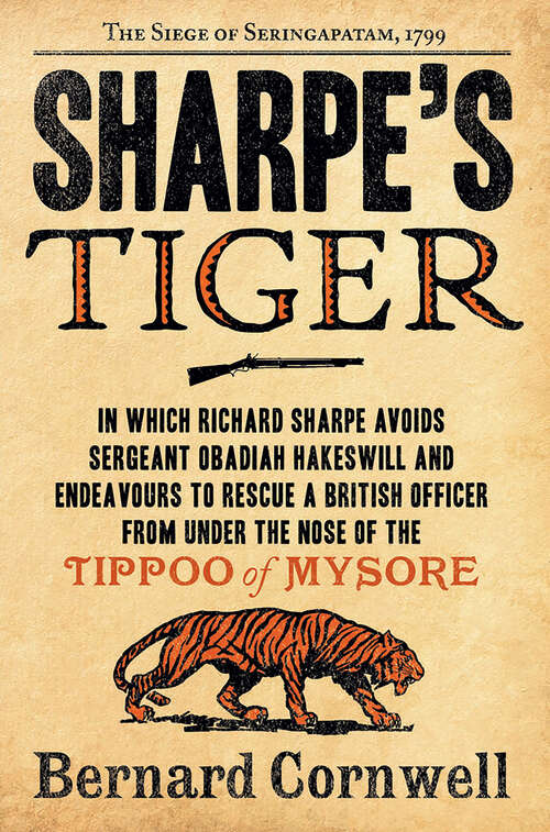 Book cover of Sharpe's Tiger: Richard Sharpe and the Siege of Seringapatam, 1799 (Richard Sharpe's Adventure Series #1)