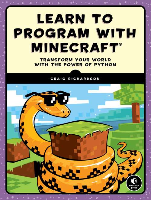 Book cover of Learn to Program with Minecraft: Transform Your World with the Power of Python