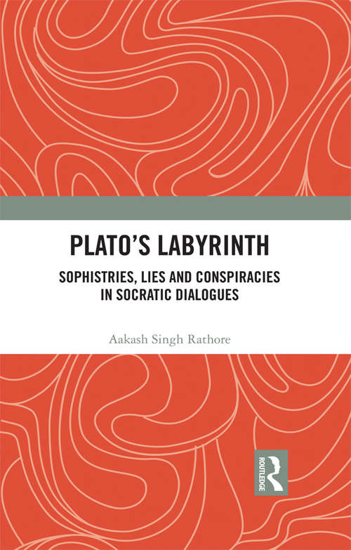 Book cover of Plato’s Labyrinth: Sophistries, Lies and Conspiracies in Socratic Dialogues
