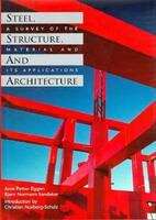 Book cover of Steel, Structure and Architecture: A Survey of the Material and Its Applications