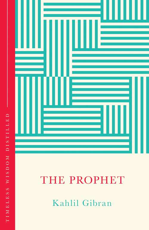 Book cover of The Prophet: Timeless Wisdom Distilled (Concise Classics)