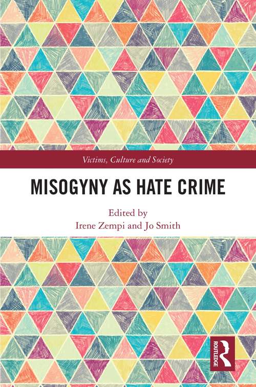 Misogyny as Hate Crime (Victims, Culture and Society)