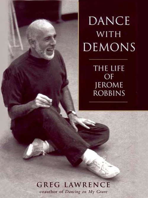 Book cover of Dance with Demons: The Life of Jerome Robbins