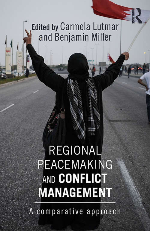 Regional Peacemaking and Conflict Management: A Comparative Approach (Routledge Global Security Studies)