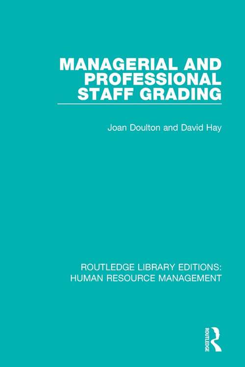 Managerial and Professional Staff Grading (Routledge Library Editions: Human Resource Management)