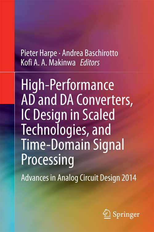Book cover of High-Performance AD and DA Converters, IC Design in Scaled Technologies, and Time-Domain Signal Processing