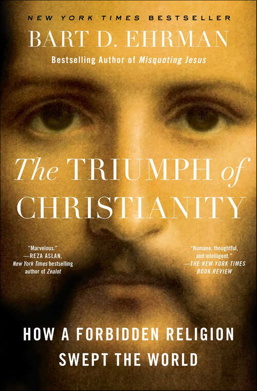 Book cover of The Triumph of Christianity: How a Forbidden Religion Swept the World