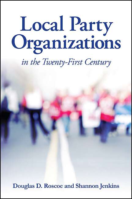 Book cover of Local Party Organizations in the Twenty-First Century