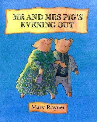 Book cover of Mr. and Mrs. Pig's Evening Out