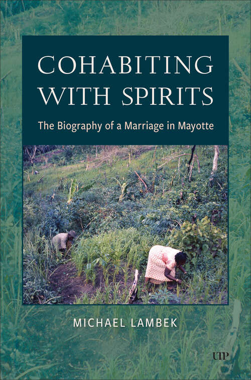 Book cover of Cohabiting with Spirits: The Biography of a Marriage in Mayotte (Anthropological Horizons)