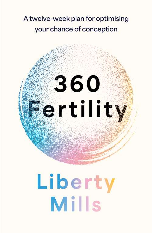 Book cover of 360 Fertility: A twelve-week plan for optimising your chance of conception