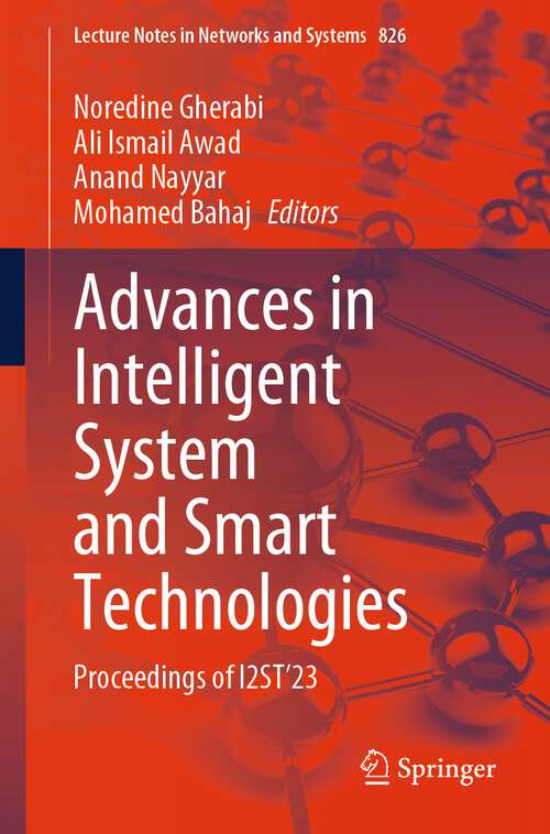 Book cover of Advances in Intelligent System and Smart Technologies: Proceedings of I2ST’23 (2024) (Lecture Notes in Networks and Systems #826)