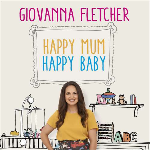 Book cover of Happy Mum, Happy Baby: My adventures into motherhood