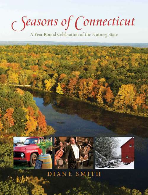 Book cover of Seasons of Connecticut: A Year-Round Celebration Of The Nutmeg State (1st Edition)