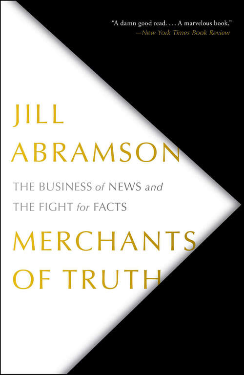 Book cover of Merchants of Truth: The Business of News and the Fight for Facts