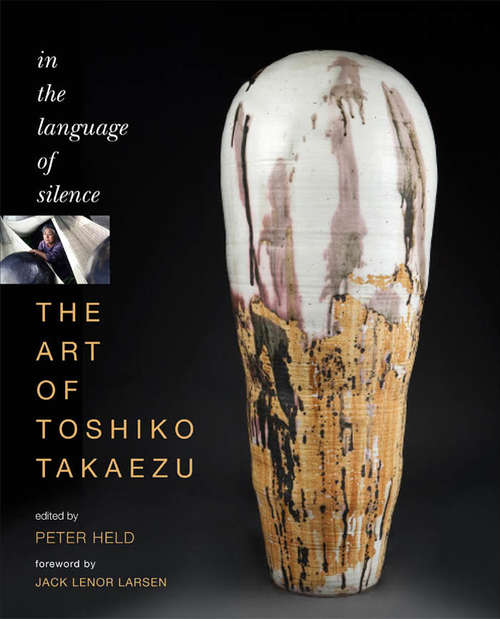 The Art of Toshiko Takaezu: In the Language of Silence