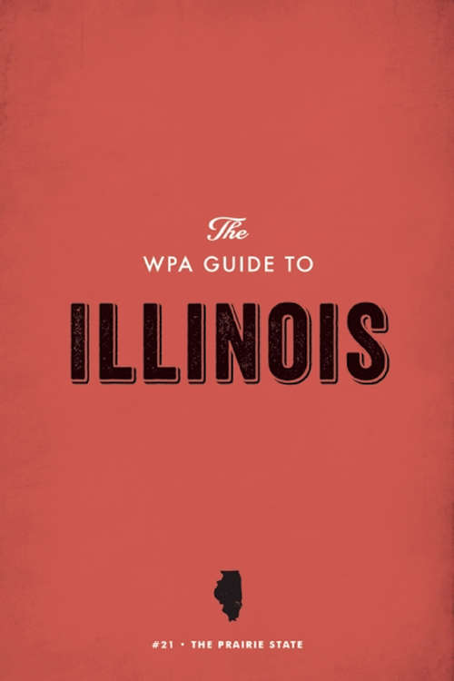 Book cover of The WPA Guide to Illinois