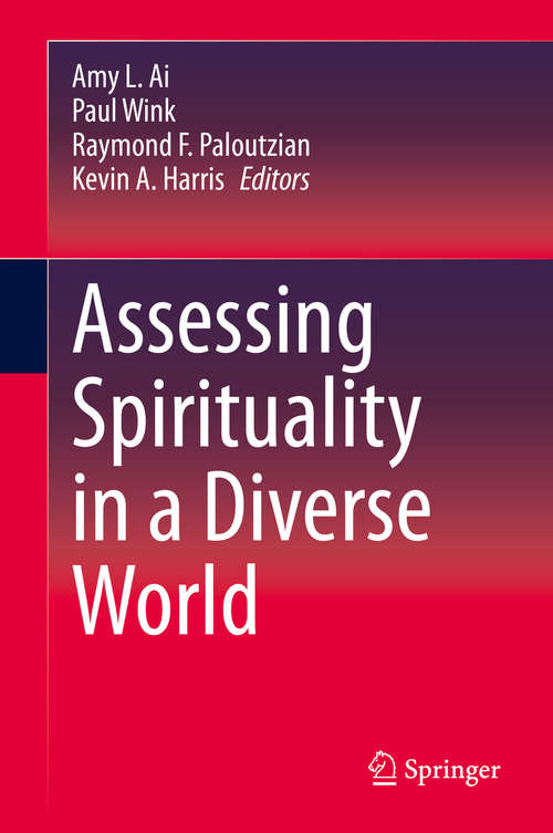 Assessing Spirituality in a Diverse World (Religion, Spirituality And Health: A Social Scientific Approach Ser. #6)