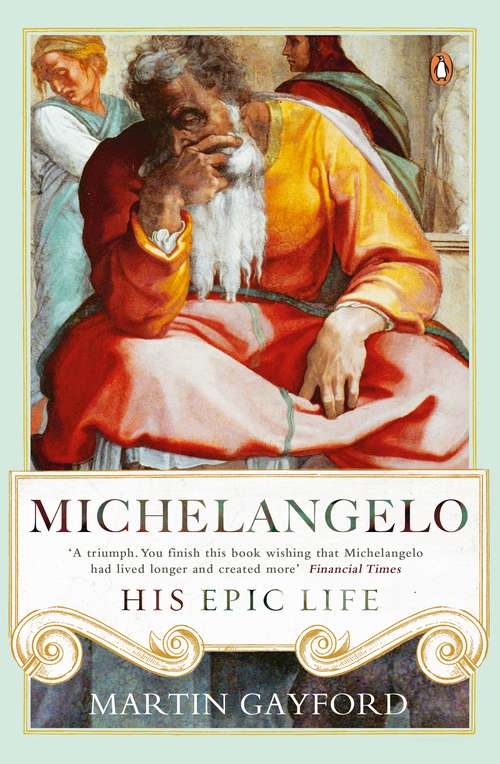 Book cover of Michelangelo: His Epic Life