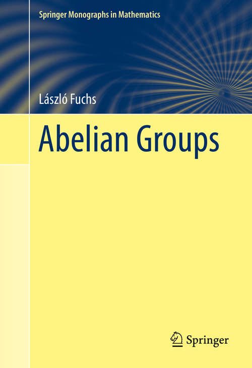 Book cover of Abelian Groups (Springer Monographs in Mathematics)