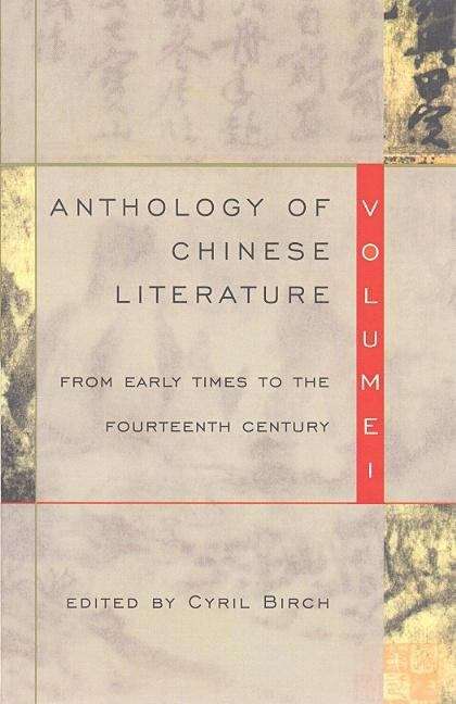 Book cover of Anthology of Chinese Literature: From Early Times to the Fourteenth Century (Volume I)