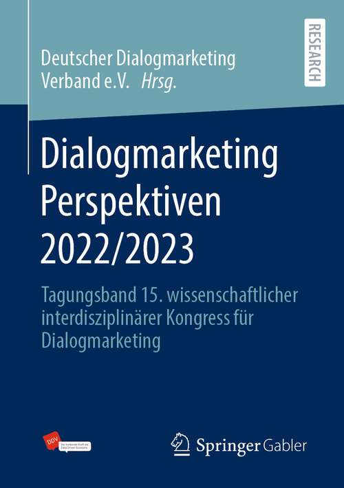 Book cover of Dialogmarketing Perspektiven 2022/2023: Tagungsband 15. wissenschaftlicher interdisziplinärer Kongress für Dialogmarketing (1. Aufl. 2023)