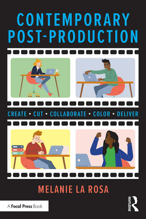 Book cover of Contemporary Post-Production: Create, Cut, Collaborate, Color, Deliver (1)