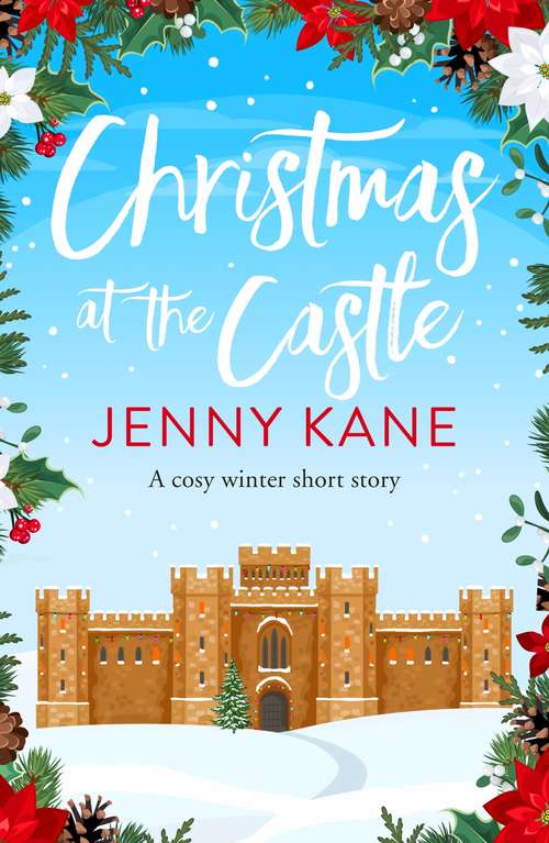 Christmas at the Castle: a feel-good festive short story to curl up with this Christmas (The\another Cup Ser. #4)