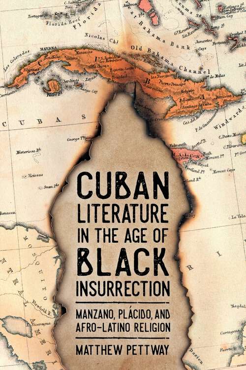 Book cover of Cuban Literature in the Age of Black Insurrection: Manzano, Plácido, and Afro-Latino Religion (EPUB Single) (Caribbean Studies Series)