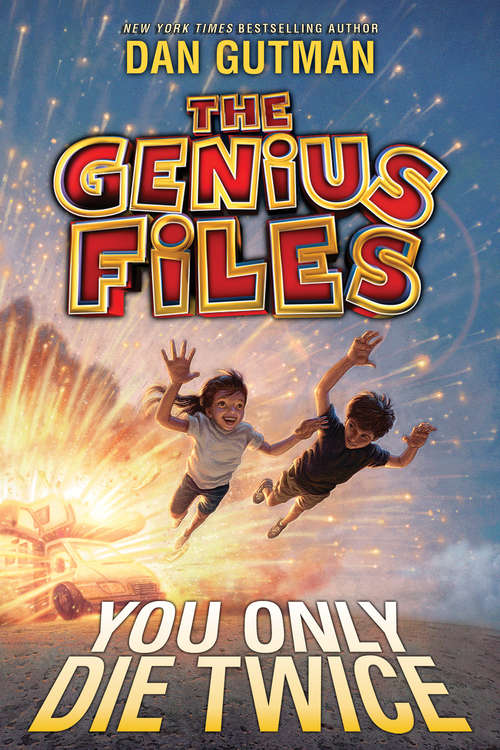 Book cover of The Genius Files #3: You Only Die Twice