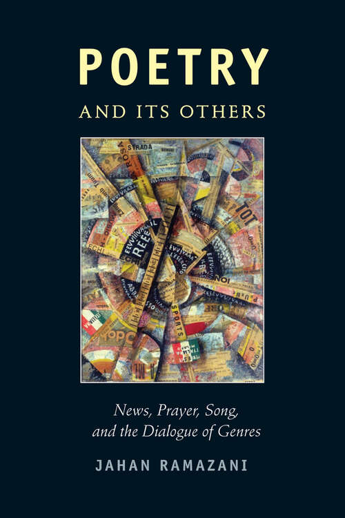 Poetry and Its Others: News, Prayer, Song, and the Dialogue of Genres