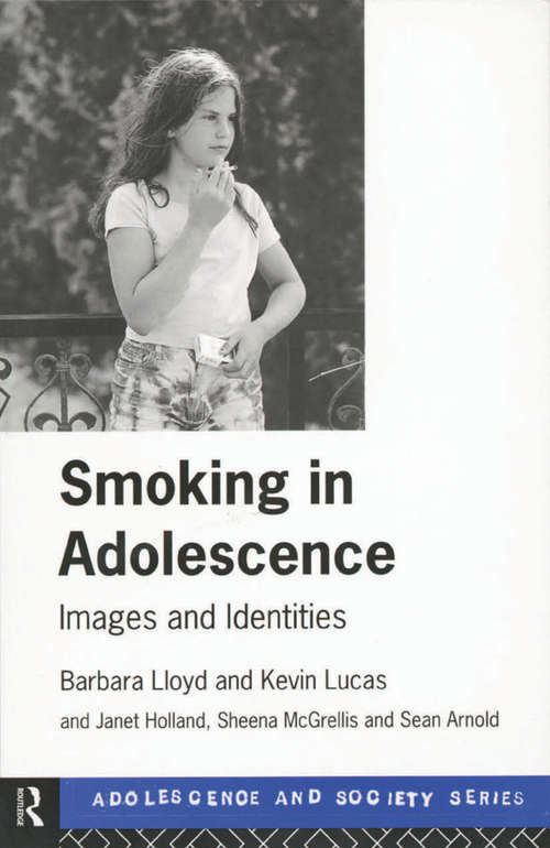 Book cover of Smoking in Adolescence: Images and Identities (Adolescence and Society)