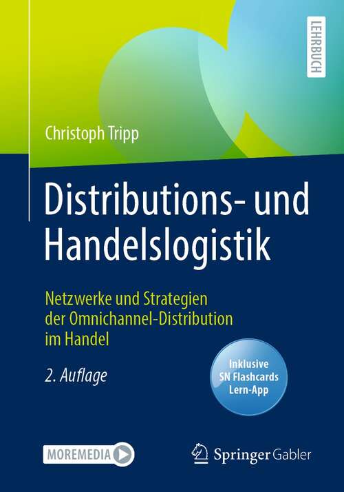 Book cover of Distributions- und Handelslogistik: Netzwerke und Strategien der Omnichannel-Distribution im Handel (2. Aufl. 2021)