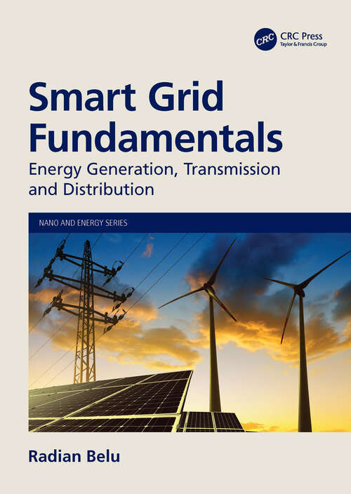 Book cover of Smart Grid Fundamentals: Energy Generation, Transmission and Distribution (Nano and Energy)